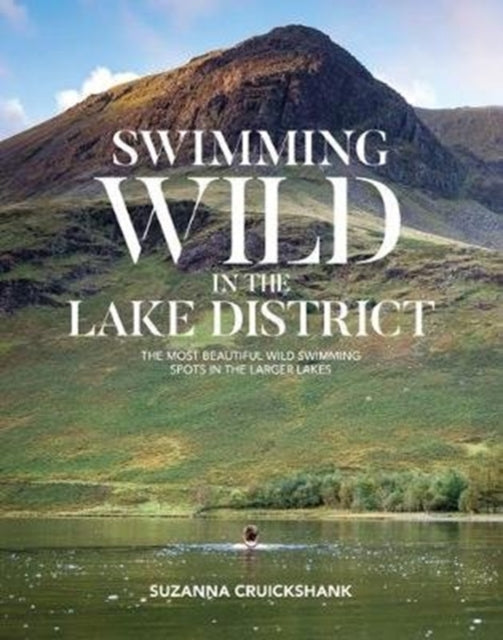 Swimming Wild in the Lake District: The most beautiful wild swimming spots in the larger lakes