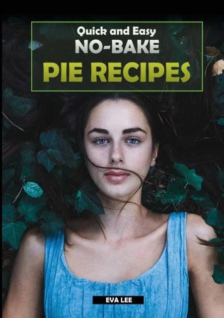 Quick and Easy No-Bake Pie Recipes: Learn how to cook some of the best no-bake pie recipes, ideal for both beginners and advanced