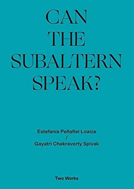 Can the Subaltern Speak?: Two Works Series Vol.1