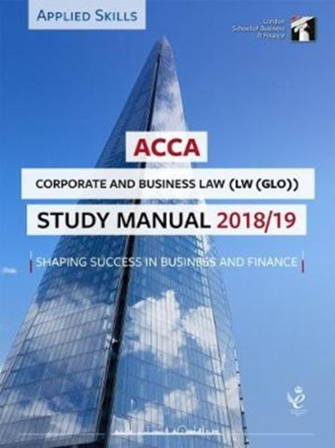 ACCA Corporate and Business Law (GLO) Study Manual 2018-19: For Exams until August 2019