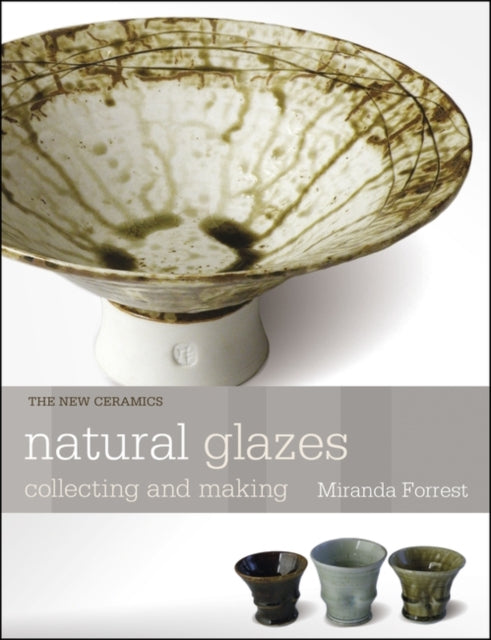 Natural Glazes: collecting and making