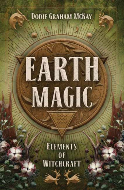 Earth Magic: Elements of Witchcraft