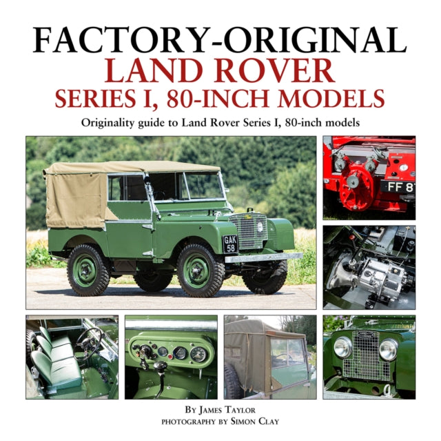 Factory-Original Land Rover Series 1 80-inch models: Originality Guide to Land Rover Series 1, 80 Inch Models