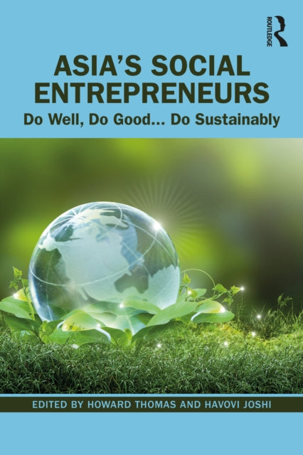 Asia's Social Entrepreneurs: Do Well, Do Good... Do Sustainably