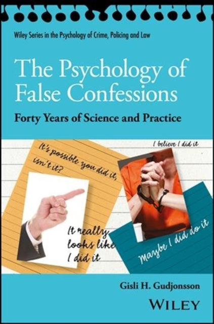 Psychology of False Confessions: Forty Years of Science and Practice
