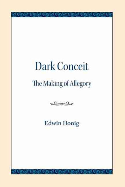 Dark Conceit: The Making of Allegory