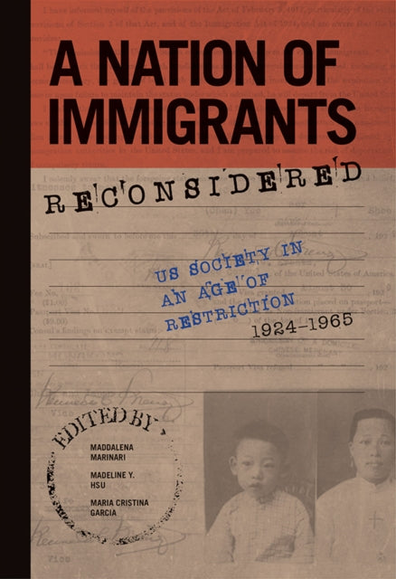 Nation of Immigrants Reconsidered: US Society in an Age of Restriction, 1924-1965