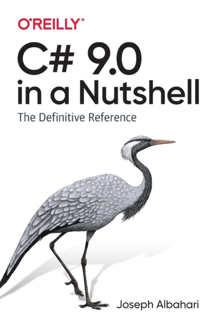 C# 9.0 in a Nutshell: The Definitive Reference