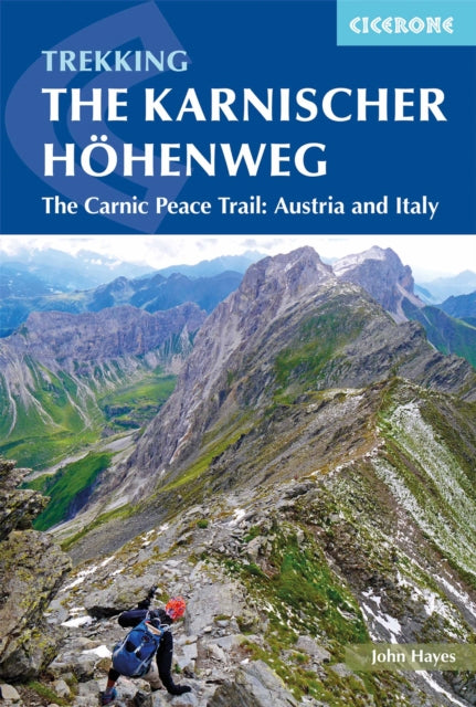 Karnischer Hohenweg: A 1-2 week trek on the Carnic Peace Trail: Austria and Italy