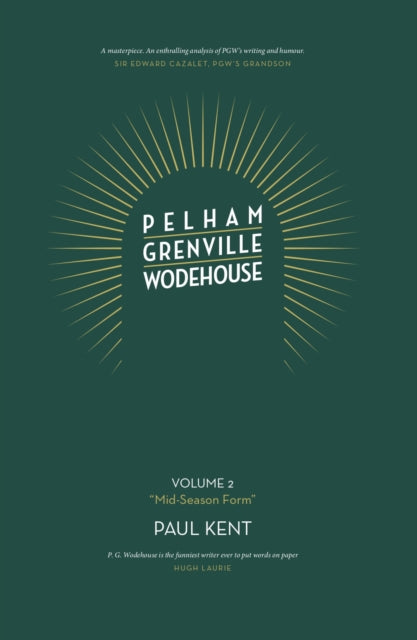 Pelham Grenville Wodehouse: Volume 2: Mid-Season Form: The coming of Jeeves and Wooster, Blandings, and Lord Emsworth