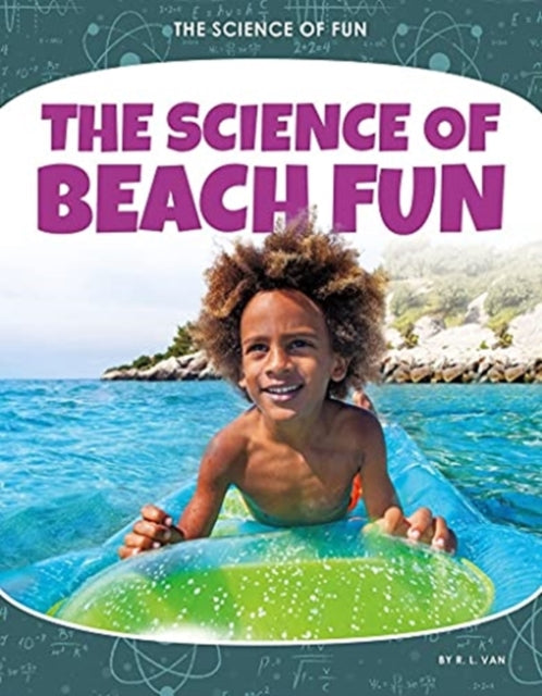 Science of Fun: The Science of Beach Fun