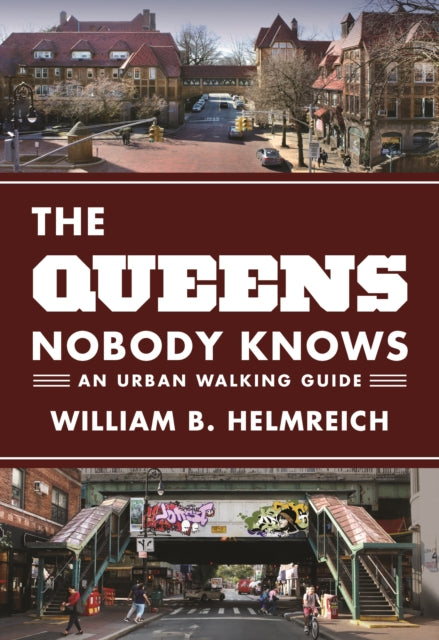 Queens Nobody Knows: An Urban Walking Guide