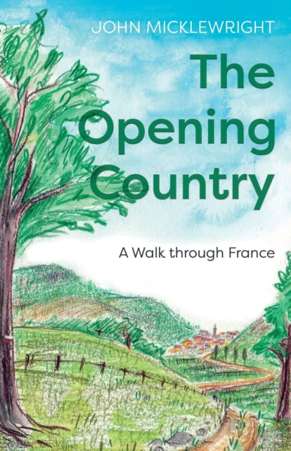 Opening Country: A Walk Through France