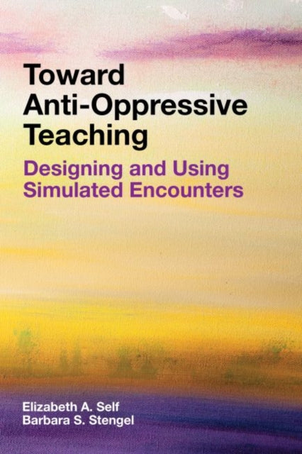 Toward Anti-Oppressive Teaching: Designing and Using Simulated Encounters