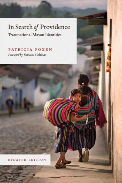 In Search of Providence: Transnational Mayan Identities
