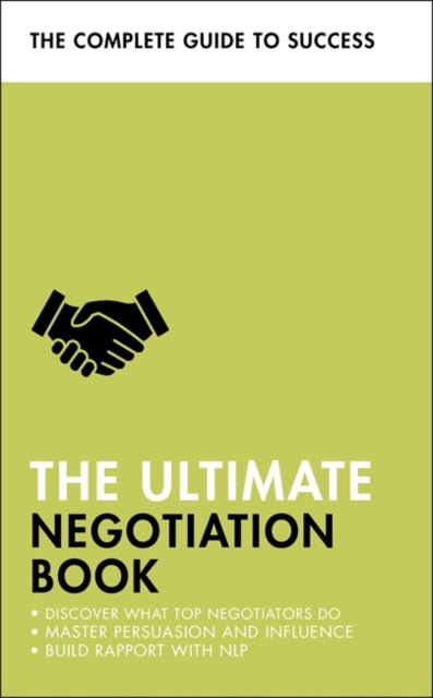 Ultimate Negotiation Book: Discover What Top Negotiators Do; Master Persuasion and Influence; Build Rapport with NLP