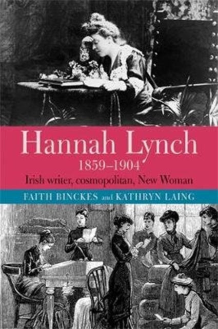 Hannah Lynch 1859-1904: Irish writer, cosmopolitan, New Woman