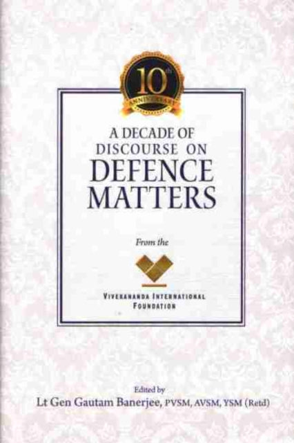 Decade of Discourse on Defence Matters from the VIF