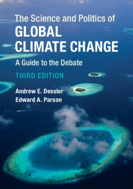 Science and Politics of Global Climate Change: A Guide to the Debate