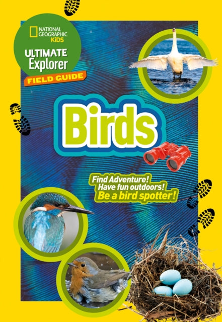 Ultimate Explorer Field Guides British Birds: Find Adventure! Have Fun Outdoors! be a Bird Spotter!