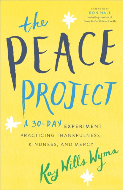 Peace Project: A 30-Day Experiment Practicing Thankfulness, Kindness, and Mercy