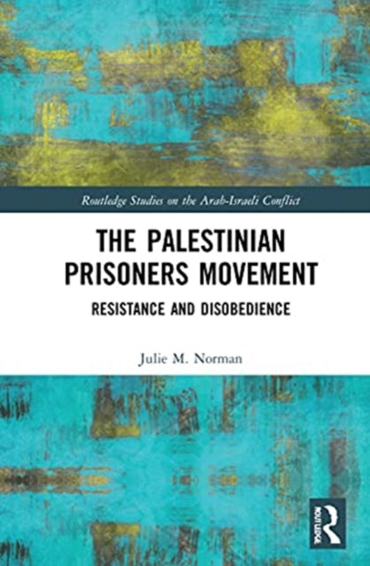 Palestinian Prisoners Movement: Resistance and Disobedience