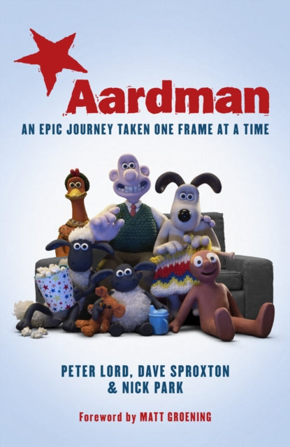 Aardman: An Epic Journey: Taken One Frame at a Time