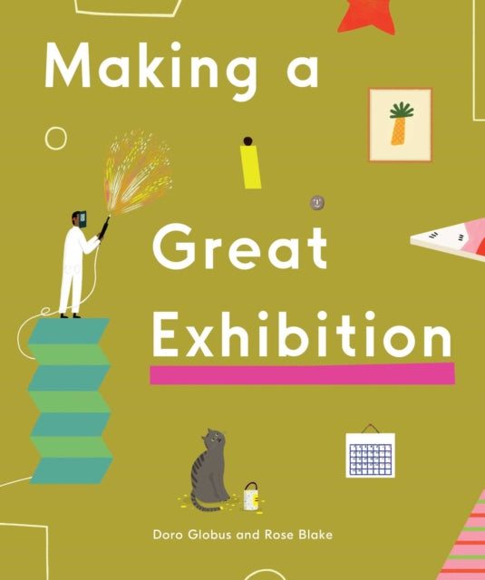 Making a Great Exhibition: (Books for Kids, Art for Kids, Art Book)