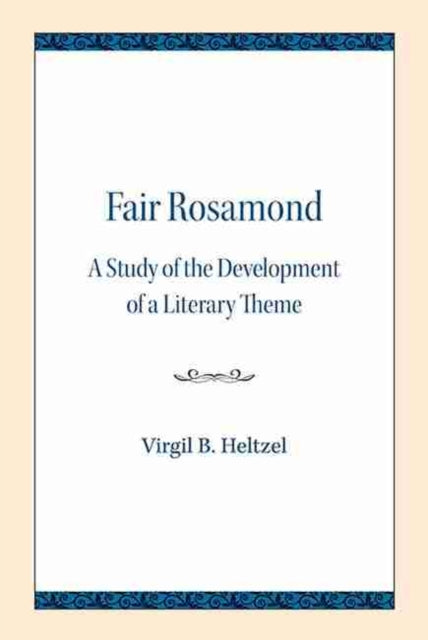 Fair Rosamond: A Study of the Development of a Literary Theme