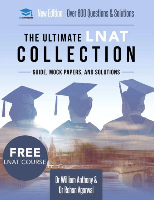 Ultimate LNAT Collection: 3 Books In One, 600 Practice Questions & Solutions, Includes 4 Mock Papers, Detailed Essay Plans, Law National Aptitude Test, Latest Edition