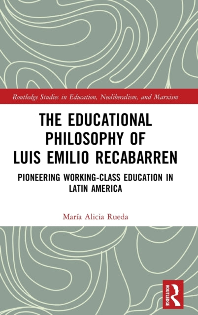 Educational Philosophy of Luis Emilio Recabarren: Pioneering Working-Class Education in Latin America
