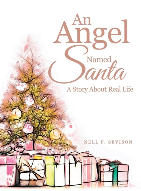 Angel Named Santa: A Story about Real Life