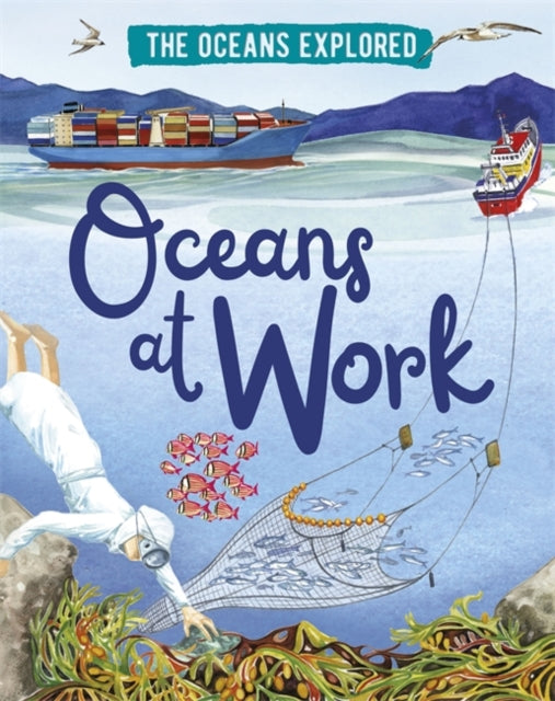 Oceans Explored: Oceans at Work
