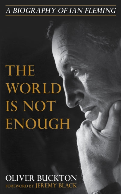 World Is Not Enough: A Biography of Ian Fleming