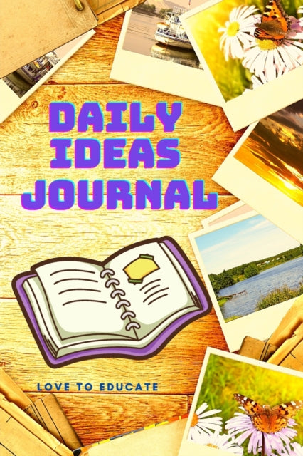 Daily Ideas Journal - Great Tool to Set Intentions and Live with Gratitude All Day