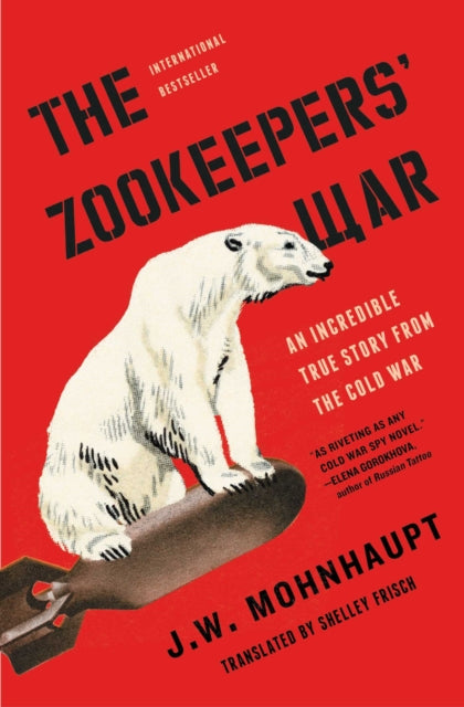 Zookeepers' War: An Incredible True Story from the Cold War