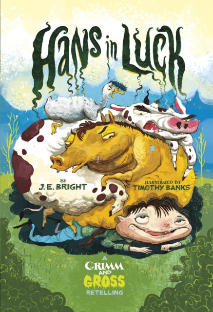 Hans in Luck: A Grimm and Gross Retelling