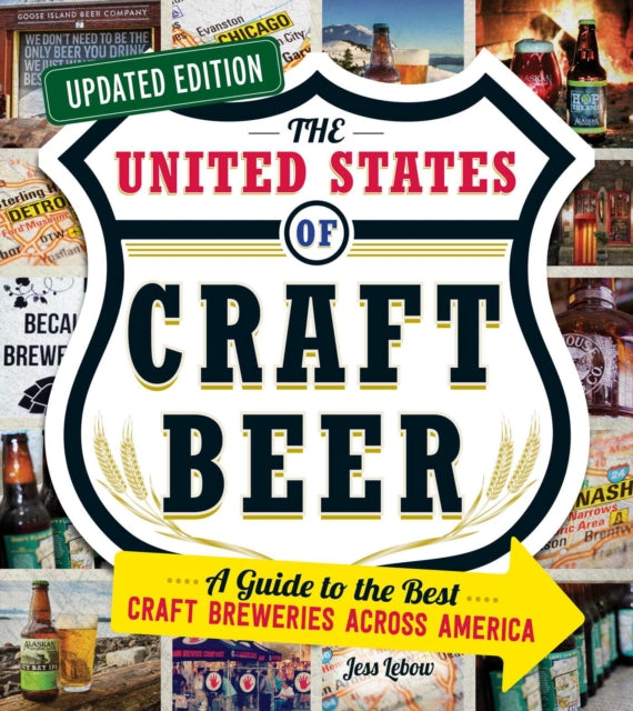 United States of Craft Beer, Updated Edition: A Guide to the Best Craft Breweries Across America