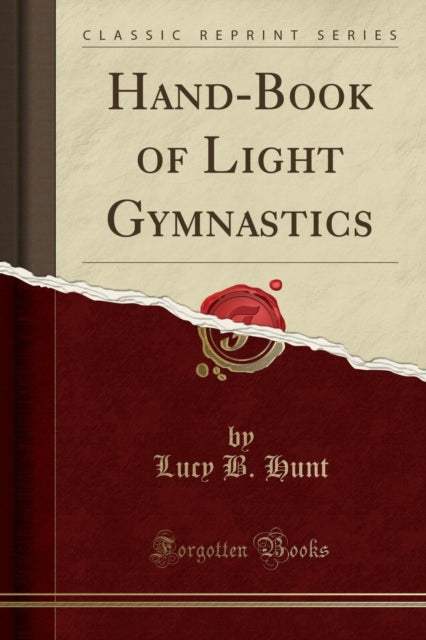 Hand-Book of Light Gymnastics (Classic Reprint)