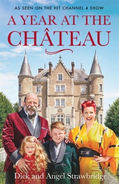 Year at the Chateau: As seen on the hit Channel 4 show