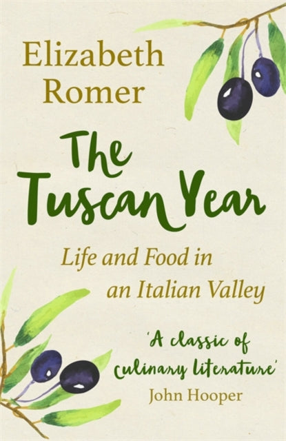 Tuscan Year: Life And Food In An Italian Valley