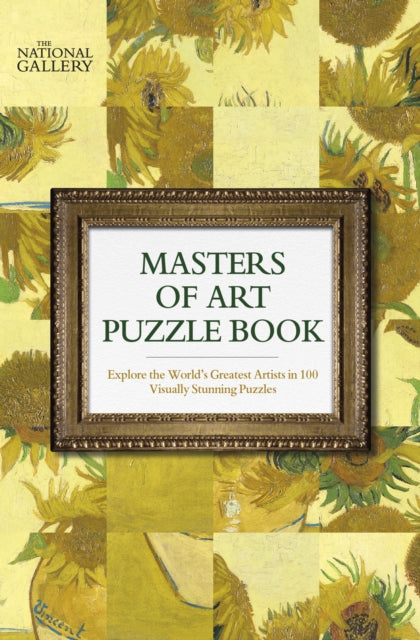 National Gallery Masters of Art Puzzle Book: Explore the World's Greatest Artists in 100 Stunning Puzzles