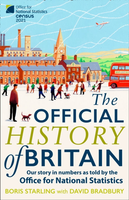 Official History of Britain: Our Story in Numbers as Told by the Office for National Statistics