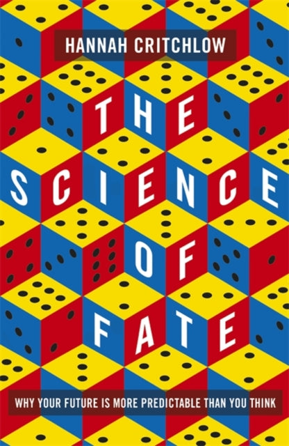Science of Fate: The New Science of Who We Are - And How to Shape our Best Future