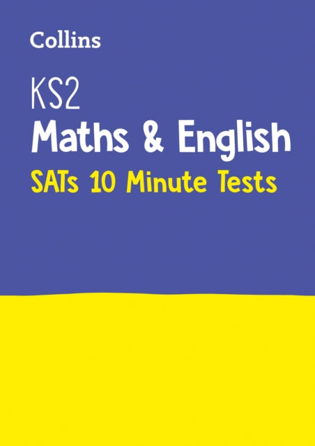 KS2 Maths and English SATs 10-Minute Tests: For the 2021 Tests