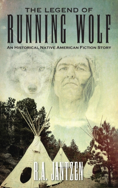 Legend of Running Wolf: An Historical Native American Fiction Story