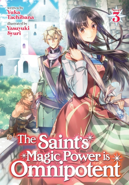 Saint's Magic Power is Omnipotent (Light Novel) Vol. 3