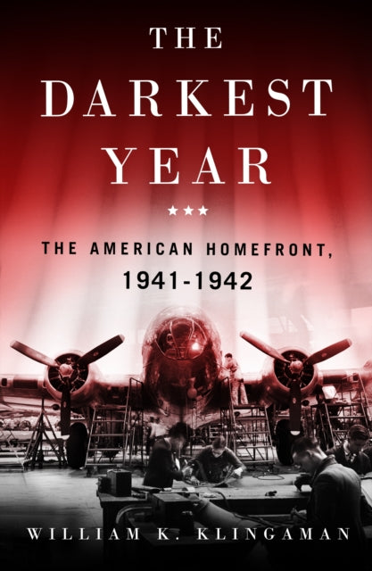 Darkest Year: The American Home Front 1941-1942