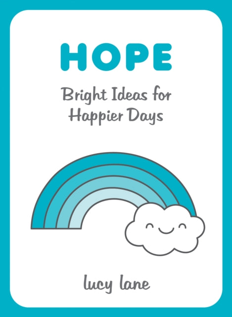 Hope: Bright Ideas for Happier Days