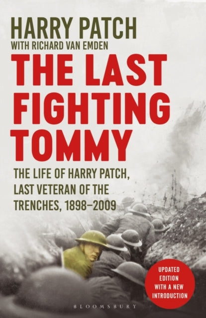 Last Fighting Tommy: The Life of Harry Patch, Last Veteran of the Trenches, 1898-2009